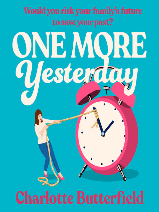 Title details for One More Yesterday by Charlotte Butterfield - Available
